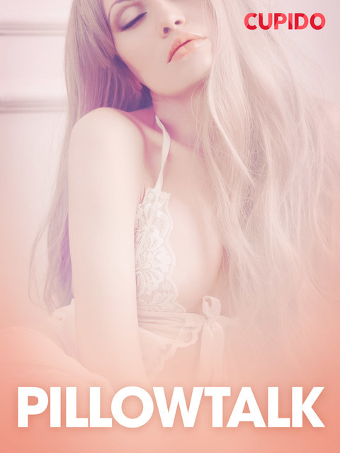 Pillowtalk – erotiska noveller, Cupido