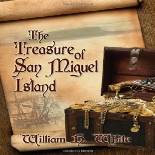 The Treasure of San Miguel Island, William White