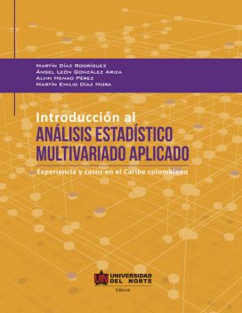 Introducción al Análisis Estadístico Multivariado Aplicado, Martín Díaz Rodríguez, Martín Emilio Díaz Mora, Alvin Henao Pérez, Ángel León González Ariza