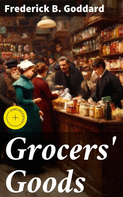 Grocers' Goods, Frederick B. Goddard