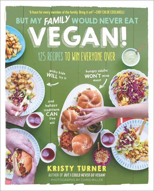 But My Family Would Never Eat Vegan, Kristy Turner