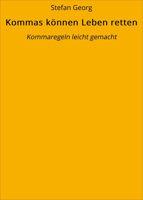 Kommas können Leben retten, Stefan Georg