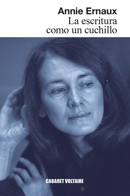 La escritura como un cuchillo, Annie Ernaux