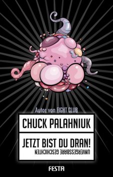 Jetzt bist Du dran, Chuck Palahniuk