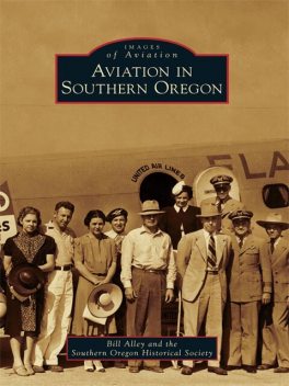 Aviation in Southern Oregon, Bill Alley