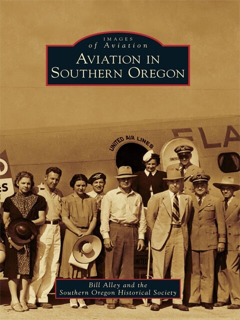 Aviation in Southern Oregon, Bill Alley