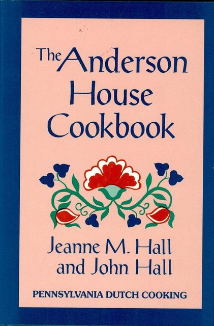The Anderson House Cookbook, Jeanne Hall