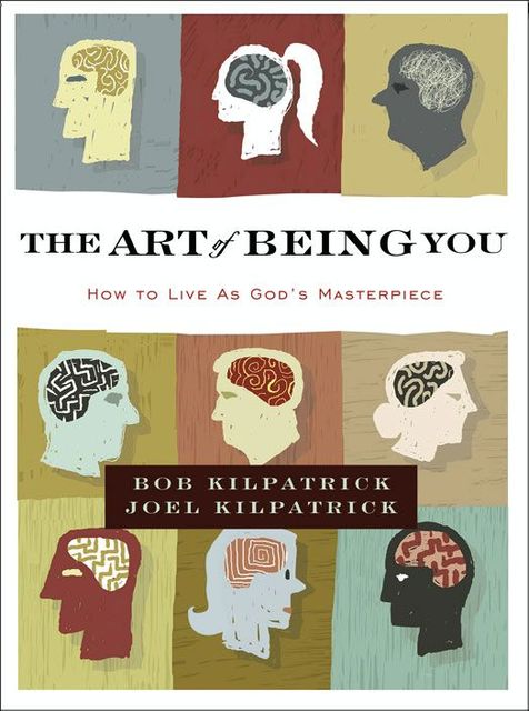 The Art of Being You, Bob Kilpatrick, Joel Kilpatrick