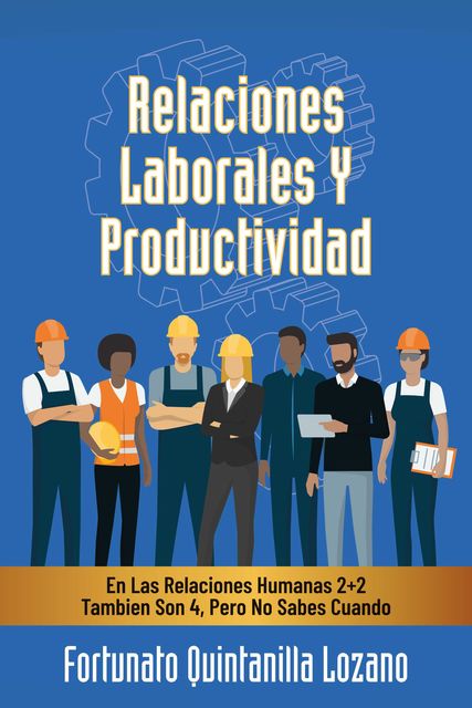 Relaciones Laborales Y Productividad, Fortunato Quintanilla Lozano