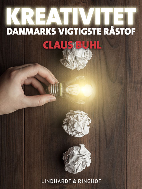 Kreativitet – Danmarks vigtigste råstof, Claus Buhl