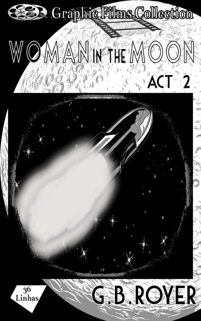 Graphic Films Collection – woman in the moon – act 2, G.B. Royer