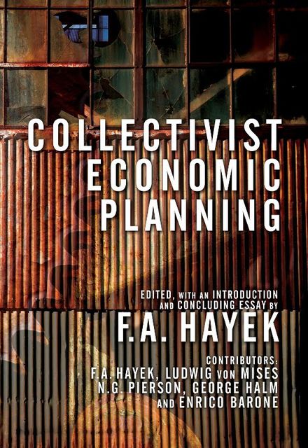 Collectivist Economic Planning, F.A.Hayek