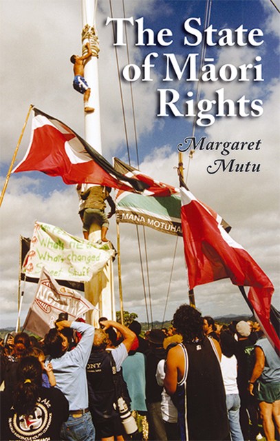 The State of Maori Rights, Margaret Mutu