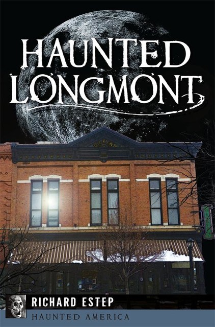 Haunted Longmont, Richard Estep