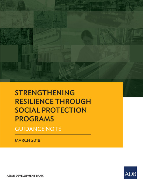 Strengthening Resilience through Social Protection Programs, Asian Development Bank