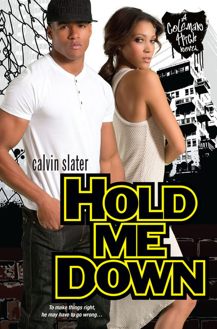 Hold Me Down, Calvin Slater