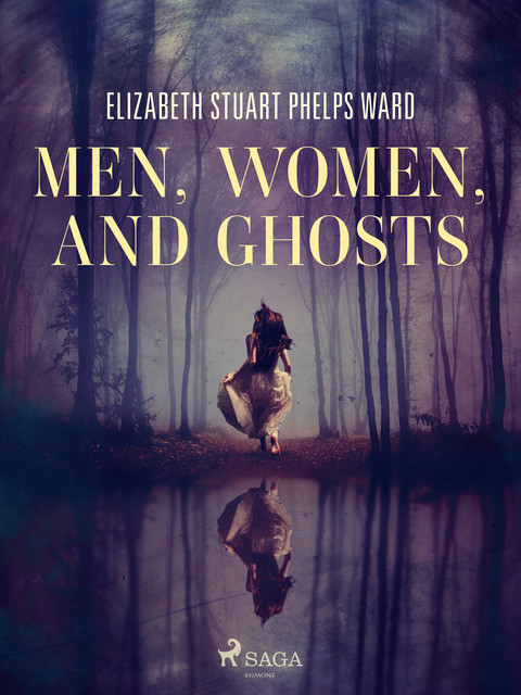 Men, Women, and Ghosts, Elizabeth Stuart Phelps Ward
