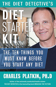 Diet Detective's Diet Starter Kit, Charles Platkin
