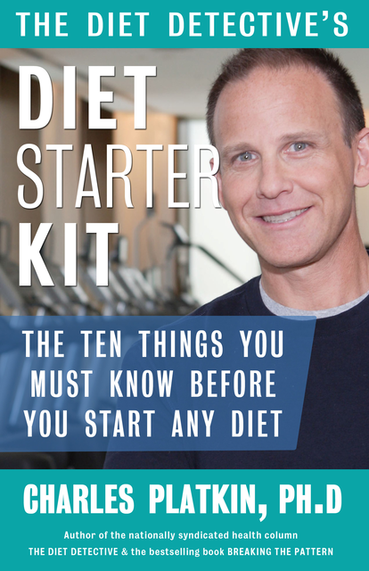 Diet Detective's Diet Starter Kit, Charles Platkin