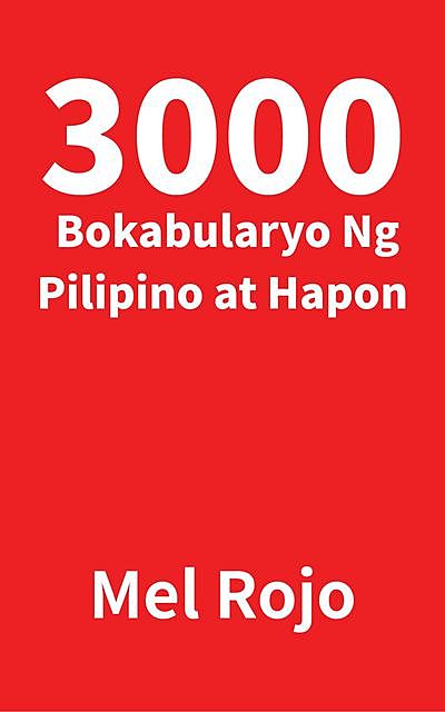3000 Bokabularyo Ng Pilipino at Hapon, Mel Rojo