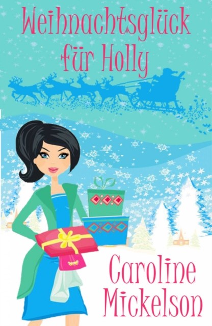 Weihnachtsglück für Holly, Caroline Mickelson