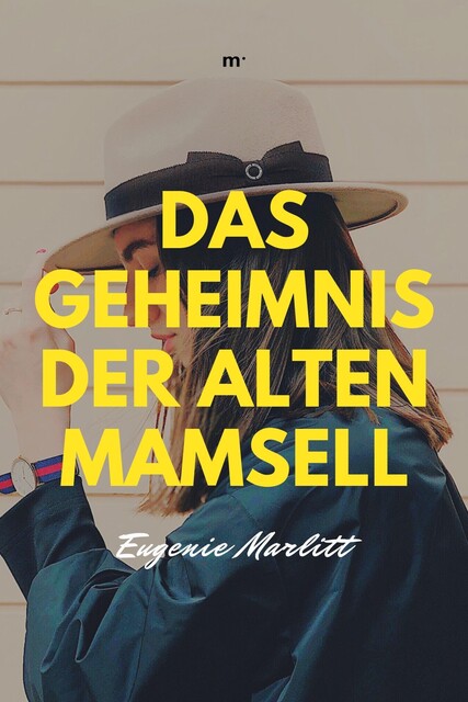 Das Geheimnis der alten Mamsell, Eugenie Marlitt