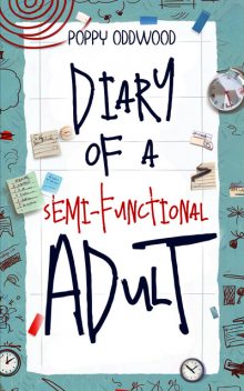 Diary of a Semi-Functional Adult, Poppy Oddwood