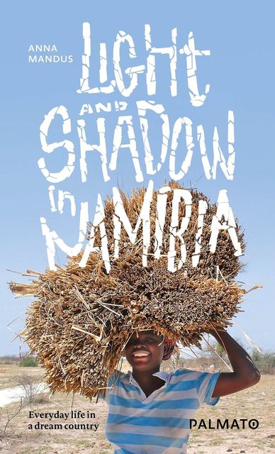 Light and Shadow in Namibia, Anna Mandus