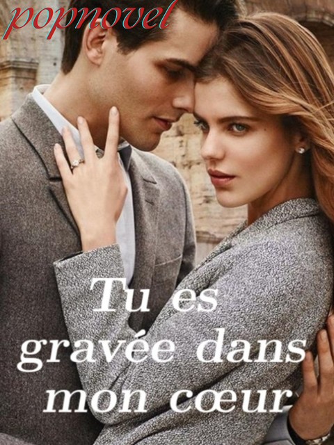 Tu es gravée dans mon cœur, PopNovel