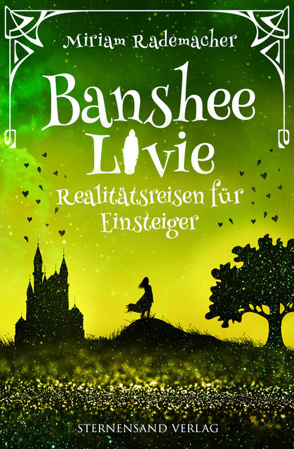Banshee Livie (Band 6): Realitätsreisen für Einsteiger, Miriam Rademacher