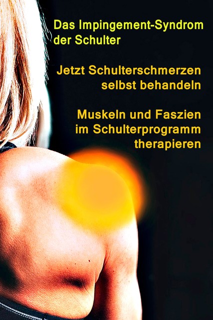 Jetzt Schulterschmerzen selbst behandeln – Muskeln und Faszien im Schulterprogramm therapieren, Thomas Meyer