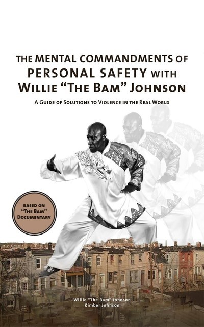 The Mental Commandments of Personal Safety with Willie “The Bam” Johnson, Willie “The BAM” Johnson, Kimber Johnson