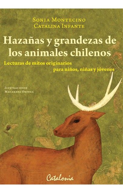 Hazañas y grandezas de los animales chilenos, Sonia Montecino, Catalina Infante