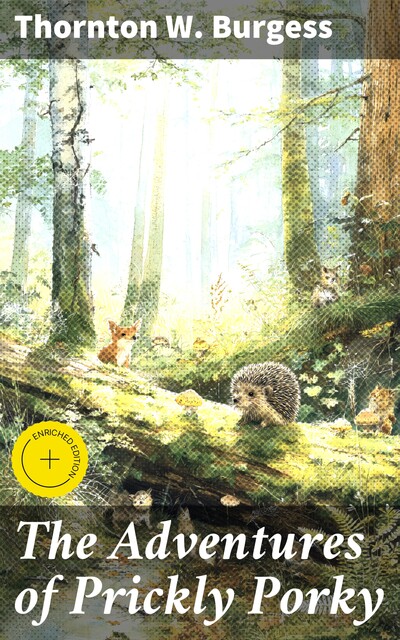 The Adventures of Prickly Porky, Thornton W. Burgess