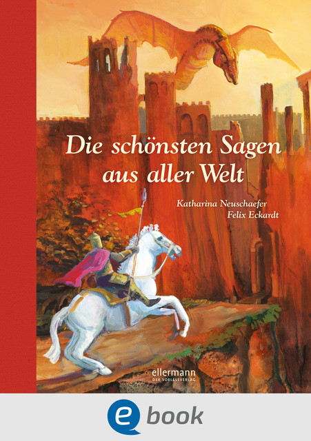 Die schönsten Sagen aus aller Welt, Katharina Neuschaefer