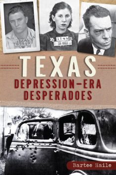 Texas Depression-era Desperadoes, Bartee Haile