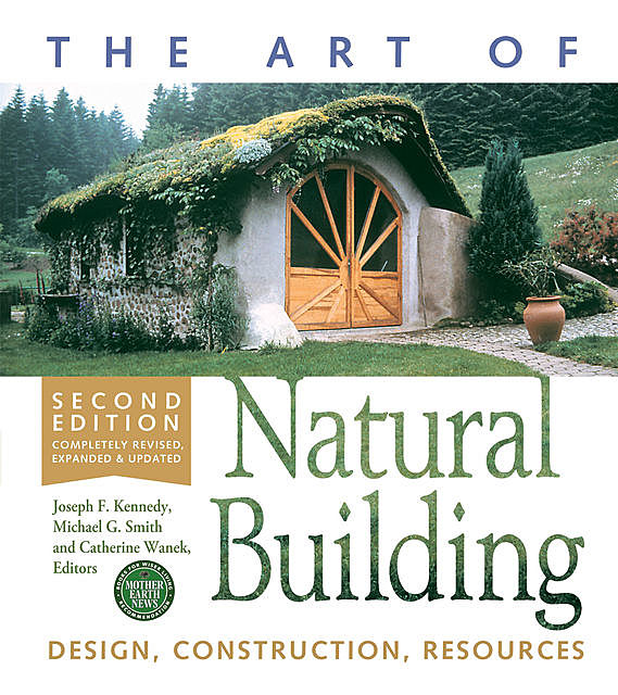 The Art of Natural Building, Joseph Kennedy, Smith Michael, Catherine Wanek