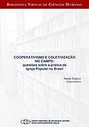 Cooperativismo e coletivização no campo: questões sobre a prática da igreja popular no Brasil, Neide Esterci
