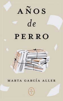 Años de perro, Marta García Aller