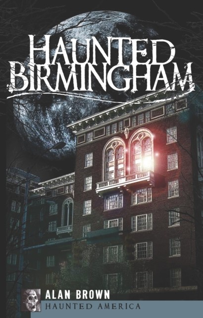 Haunted Birmingham, Alan Brown