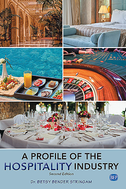 A Profile of the Hospitality Industry, Second Edition, Betsy Bender Stringam