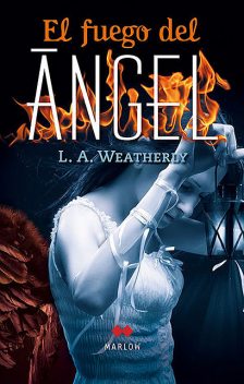 El fuego del ángel, L.A. Weatherly