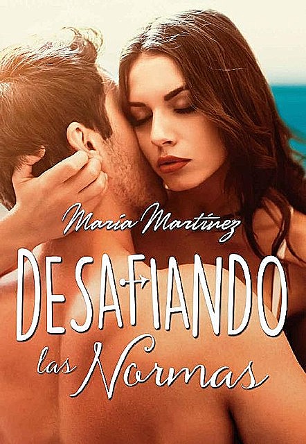 Desafiando las normas (Spanish Edition), María Martínez López