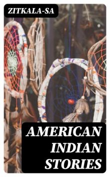 American Indian Stories, Zitkala-Sa