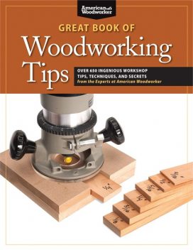 Great Book of Woodworking Tips, Randy Johnson