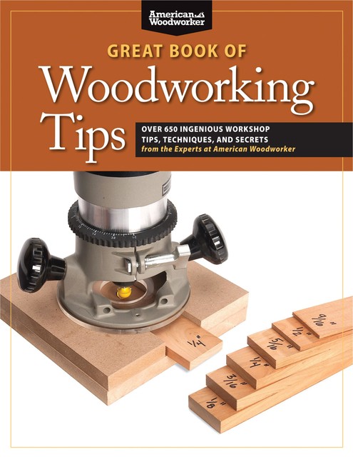 Great Book of Woodworking Tips, Randy Johnson