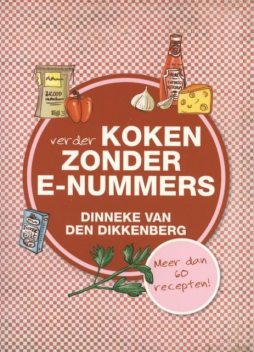 Verder koken zonder e-nummers, Dinneke Dikkenberg