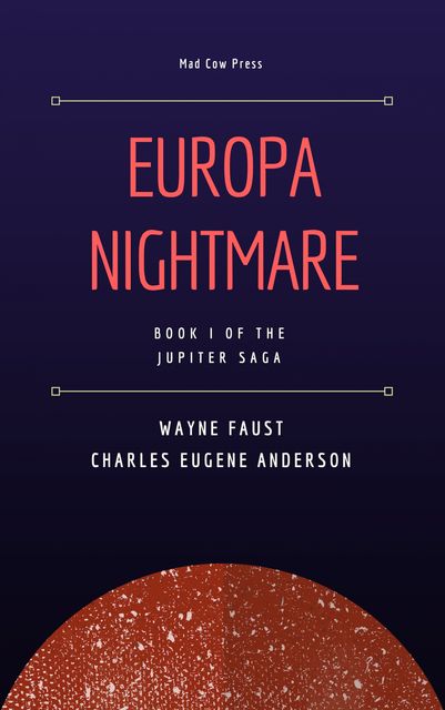 Europa Nightmare, Wayne Faust, Charles Eugene Anderson