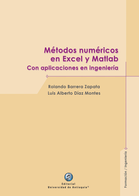 Métodos numéricos en Excel y Matlab, Luis Alberto Díaz Montes, Rolando Barrera Zapata