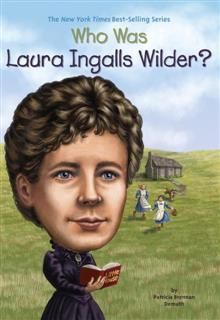 Who Was Laura Ingalls Wilder, Patricia Brennan Demuth
